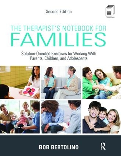 Бумажная книга «The Therapist's Notebook for Families: Solution-Oriented Exercises for Working With Parents, Children, and Adolescents», автор Боб Бертолино - фото №1