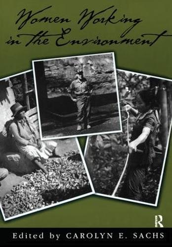 Бумажная книга «Women Working In The Environment: Resourceful Natures», автор Кэролин Э. Сакс - фото №1