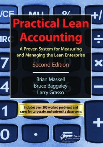 Паперова книга «Practical Lean Accounting: A Proven System for Measuring and Managing the Lean Enterprise, Second Edition», авторів Брайан Х. Маскелл, Брюс Беґґейлі, Ларрі Грассо - фото №1