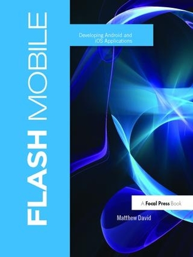 [object Object] «Flash Mobile: Developing Android and iOS Applications», автор Метью Девід - фото №1