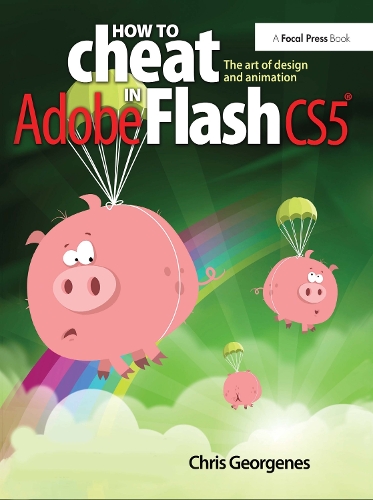 [object Object] «How to Cheat in Adobe Flash CS5: The Art of Design and Animation», автор Кріс Джордженес - фото №1
