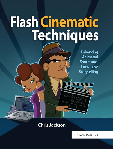 Бумажная книга «Flash Cinematic Techniques: Enhancing Animated Shorts and Interactive Storytelling», автор Крис Джексон - фото №1