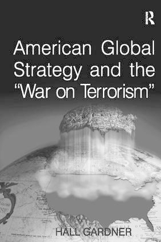 Паперова книга «American Global Strategy and the 'War on Terrorism'», автор Холл Гарднер - фото №1