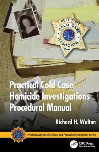 Бумажная книга «Practical Cold Case Homicide Investigations Procedural Manual», автор Ричард Х. Уолтон - фото №1