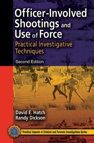 [object Object] «Officer-Involved Shootings and Use of Force: Practical Investigative Techniques, Second Edition», авторов Дэвид Э. Хэтч, Рэнди Диксон - фото №1
