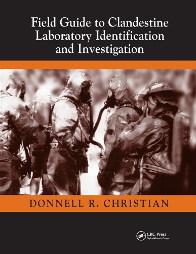 Бумажная книга «Field Guide to Clandestine Laboratory Identification and Investigation», автор Младший Кристиан - фото №1