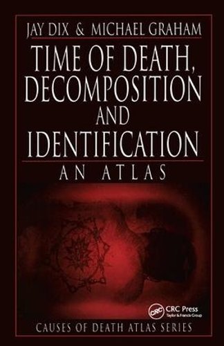 Паперова книга «Time of Death, Decomposition and Identification: An Atlas», автор Джей Дікс - фото №1