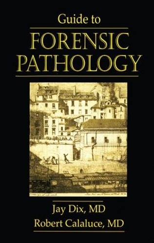 Паперова книга «Guide to Forensic Pathology», авторів Джей Дікс, Роберт Калалуче - фото №1