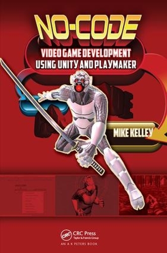 [object Object] «No-Code Video Game Development Using Unity and Playmaker», автор Майкл Келли - фото №1