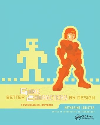 [object Object] «Better Game Characters by Design: A Psychological Approach», автор Кетрін Ісбістер - фото №1