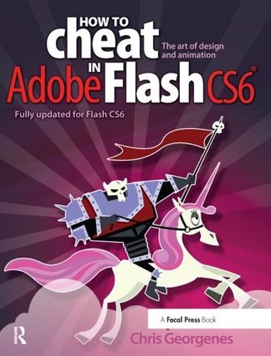 [object Object] «How to Cheat in Adobe Flash CS6: The Art of Design and Animation», автор Крис Джордженс - фото №1