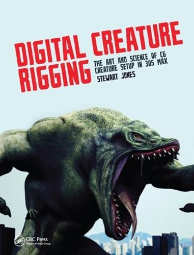 [object Object] «Digital Creature Rigging: The Art and Science of CG Creature Setup in 3ds Max», автор Стюарт Джонс - фото №1