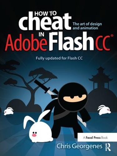 [object Object] «How to Cheat in Adobe Flash CC: The Art of Design and Animation», автор Крис Джордженс - фото №1