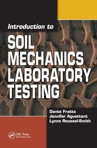 Бумажная книга «Introduction to Soil Mechanics Laboratory Testing», авторов Данте Фратта, Дженнифер Агеттант, Линн Руссель-Смит - фото №1