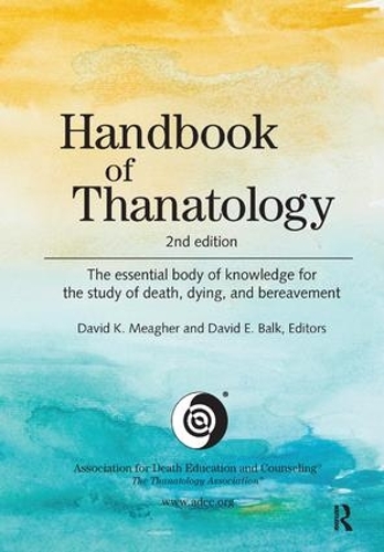 Бумажная книга «Handbook of Thanatology: The Essential Body of Knowledge for the Study of Death, Dying, and Bereavement» - фото №1