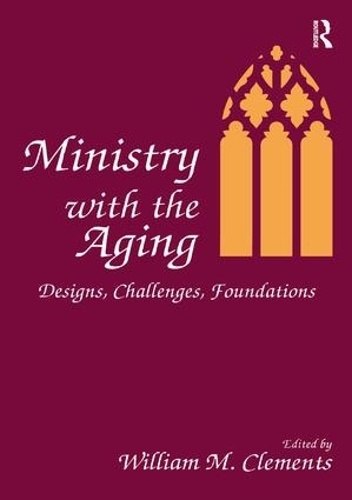 Паперова книга «Ministry With the Aging: Designs, Challenges, Foundations», автор Вільям М. Клементс - фото №1