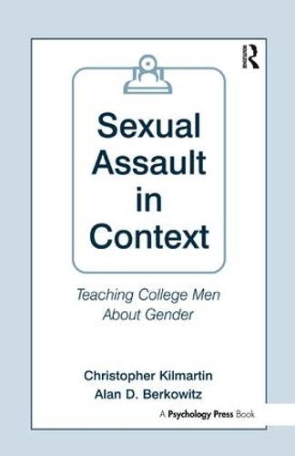 Паперова книга «Sexual Assault in Context: Teaching College Men About Gender», авторів Алан Д. Берковіц, Крістофер Кілмартін - фото №1
