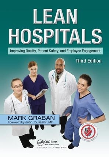 Бумажная книга «Lean Hospitals: Improving Quality, Patient Safety, and Employee Engagement, Third Edition», автор Марк Грабан - фото №1