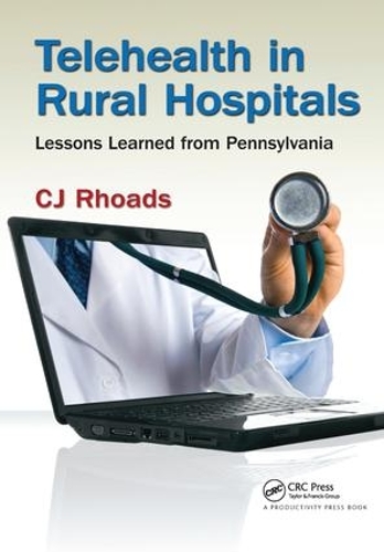 Паперова книга «Telehealth in Rural Hospitals: Lessons Learned from Pennsylvania», автор Сі Джей Роадс - фото №1