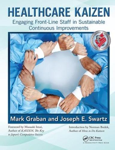 Бумажная книга «Healthcare Kaizen: Engaging Front-Line Staff in Sustainable Continuous Improvements», авторов Джозеф Э. Шварц, Марк Грабан - фото №1