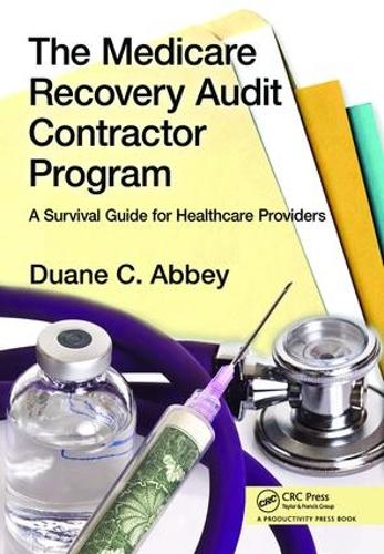 Бумажная книга «The Medicare Recovery Audit Contractor Program: A Survival Guide for Healthcare Providers», автор Дуэйн К. Эбби - фото №1