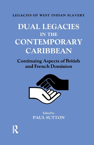 Paper book «Dual Legacies in the Contemporary Caribbean: Continuing Aspects of British and French Dominion», author Пол Саттон / Paul Sutton / Пол Саттон /  - фото №1