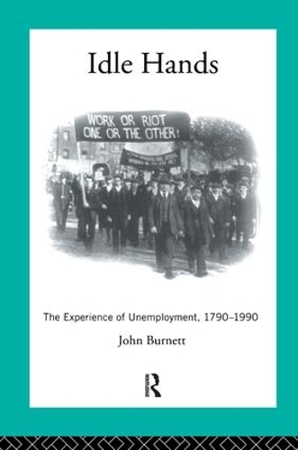 Бумажная книга «Idle Hands: The Experience of Unemployment, 1790-1990», автор Джон Бернетт - фото №1