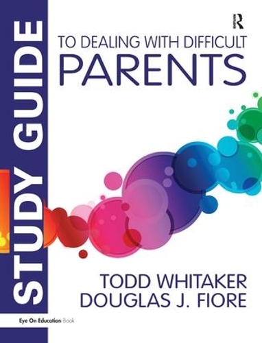 Бумажная книга «Study Guide to Dealing with Difficult Parents», авторов Дуглас Дж. Фиоре, Тодд Уитакер - фото №1