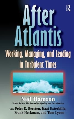 Бумажная книга «AFTER ATLANTIS: Working, Managing, and Leading in Turbulent Times», автор Нед Хэмсон - фото №1