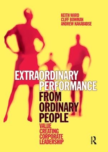Бумажная книга «Extraordinary Performance from Ordinary People», авторов Эндрю Какабадзе, Клифф Боуман - фото №1
