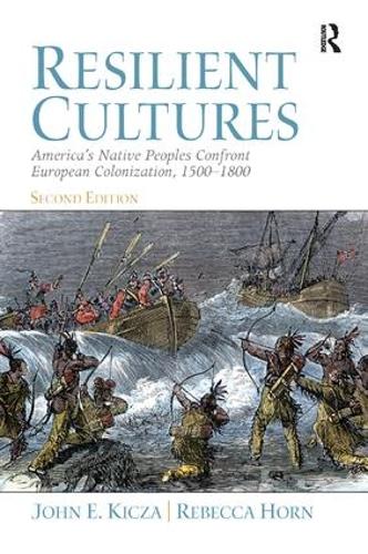 Бумажная книга «Resilient Cultures: America's Native Peoples Confront European Colonialization 1500-1800», авторов Джон Кича, Ребекка Хорн - фото №1