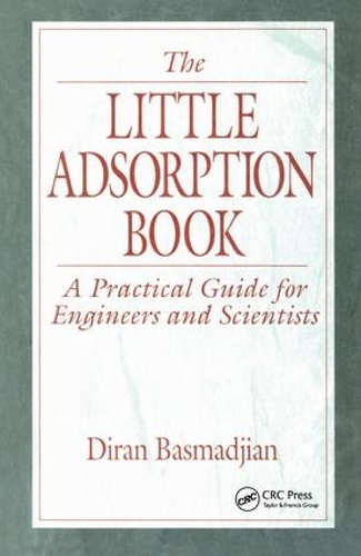 Бумажная книга «The Little Adsorption Book: A Practical Guide for Engineers and Scientists», автор Диран Басмаджян - фото №1