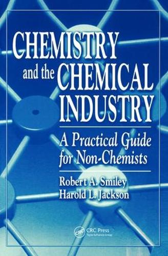 Паперова книга «Chemistry and the Chemical Industry: A Practical Guide for Non-Chemists», авторів Гарольд Л. Джексон, Роберт А. Смайлі - фото №1