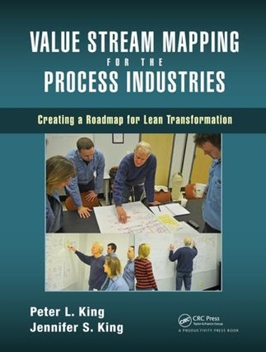 Паперова книга «Value Stream Mapping for the Process Industries: Creating a Roadmap for Lean Transformation», авторів Дженніфер С. Кінг, Пітер Л. Кінг - фото №1