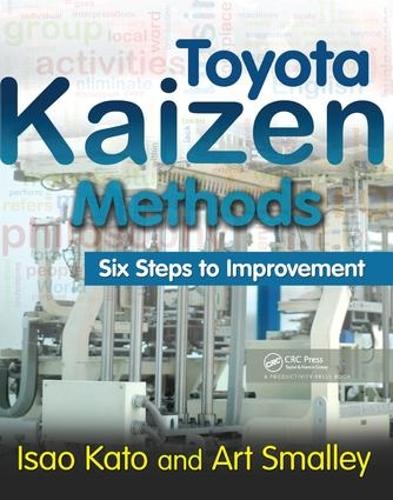 Бумажная книга «Toyota Kaizen Methods: Six Steps to Improvement», авторов Арт Смолли, Исао Като - фото №1