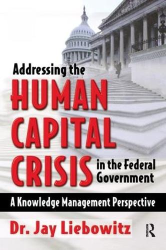 Бумажная книга «Addressing the Human Capital Crisis in the Federal Government», автор Джей Либовиц - фото №1
