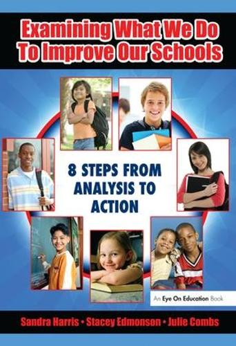Бумажная книга «Examining What We Do To Improve Our Schools: Eight Steps from Analysis to Action», автор Сандра Харрис - фото №1