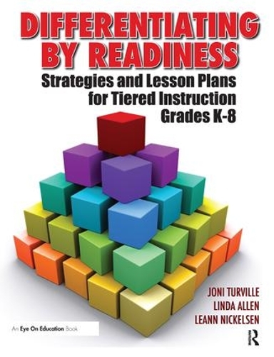 Бумажная книга «Differentiating By Readiness: Strategies and Lesson Plans for Tiered Instruction, Grades K-8», авторов Джони Турвиль, Линда Аллен - фото №1
