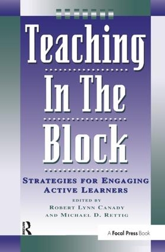 Паперова книга «Teaching in the Block: Strategies for Engaging Active Learners», авторів Майкл Д. Реттіг, Роберт Лінн Канаді - фото №1