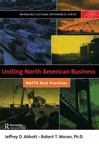 Бумажная книга «Uniting North American Business», автор Роберт Т. Моран - фото №1