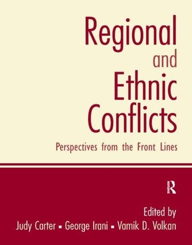 Бумажная книга «Regional and Ethnic Conflicts: Perspectives from the Front Lines», авторов Джордж Ирани, Джуди Картер, Вамик Д Волкан - фото №1
