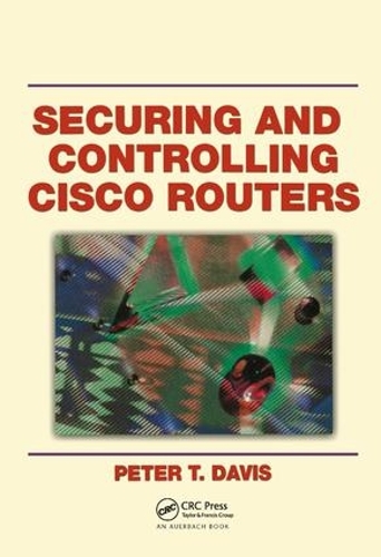 Паперова книга «Securing and Controlling Cisco Routers», автор Пітер Т. Девіс - фото №1
