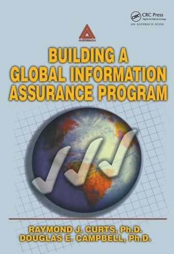 Бумажная книга «Building A Global Information Assurance Program», авторов Дуглас Э. Кэмпбелл, Рэймонд Дж. Куртс - фото №1