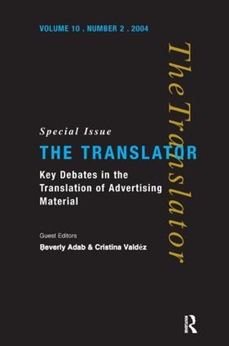 Бумажная книга «Key Debates in the Translation of Advertising Material: Special Issue of the Translator (Volume 10/2, 2004)», авторов Беверли Адаб, Кристина Вальдес - фото №1
