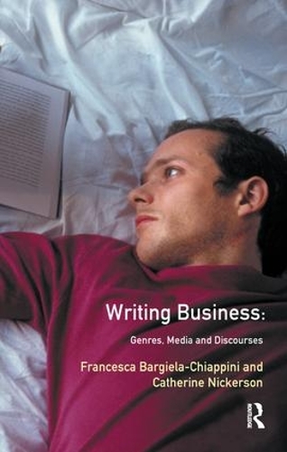 Бумажная книга «Writing Business: Genres, Media and Discourses», автор Франческа Барджела-Чьяппини - фото №1