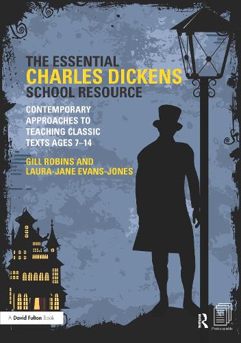 Бумажная книга «The Essential Charles Dickens School Resource: Contemporary Approaches to Teaching Classic Texts Ages 7-14», авторов Гилл Робинс, Лора-Джейн Эванс-Джонс - фото №1