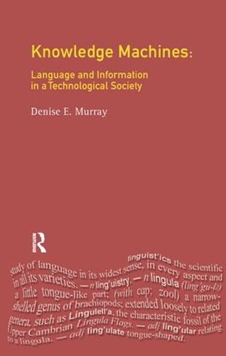 [object Object] «Knowledge Machines: Language and Information in a Technological Society», автор Деніз Е. Мюррей - фото №1