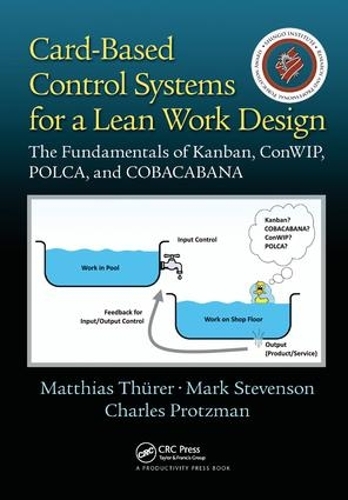 Бумажная книга «Card-Based Control Systems for a Lean Work Design: The Fundamentals of Kanban, ConWIP, POLCA, and COBACABANA», автор Маттиас Турер - фото №1