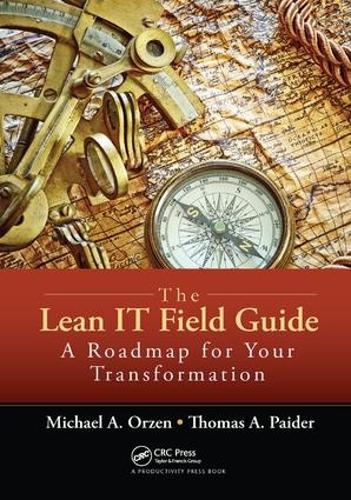 Бумажная книга «The Lean IT Field Guide: A Roadmap for Your Transformation», авторов Майкл А Орзен, Томас А. Пейдер - фото №1