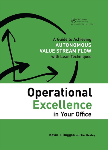 Паперова книга «Operational Excellence in Your Office: A Guide to Achieving Autonomous Value Stream Flow with Lean Techniques», авторів Кевін Дж. Дуґґан, Тім Хілі - фото №1